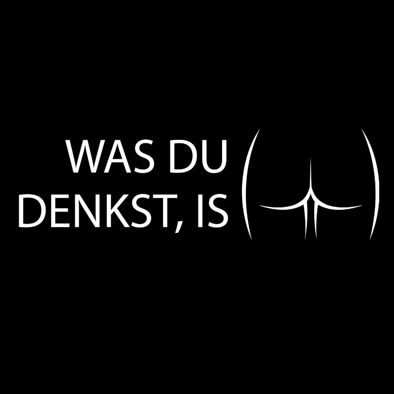 was du denkst is oasch