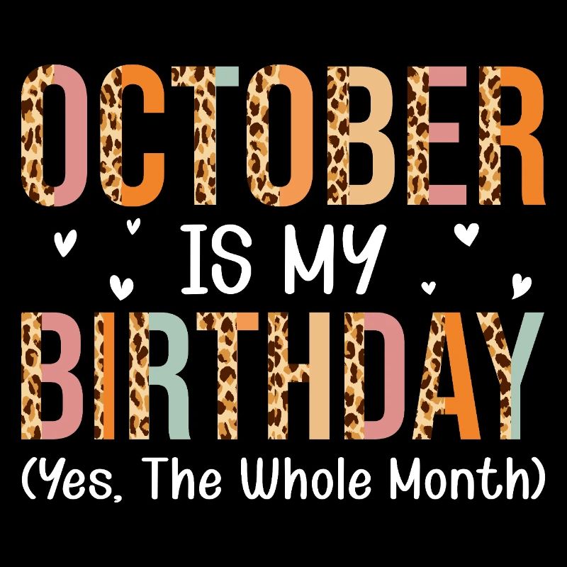 Octobre est le mois de mon anniversaire