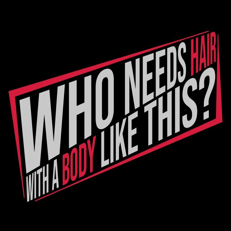 Who Needs Hair Spruch