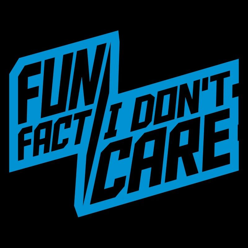 I dont care fact