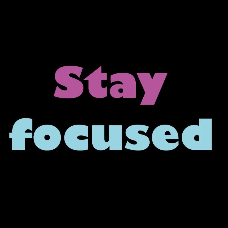 Stay focused
