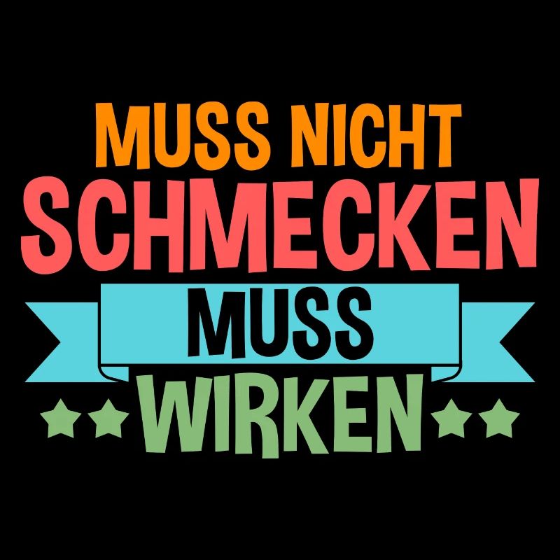 Muss Net Schmecke Muss Wirke