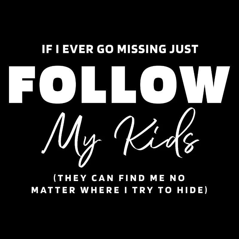 If I Ever Go Missing - Mother's Day Funny Gift