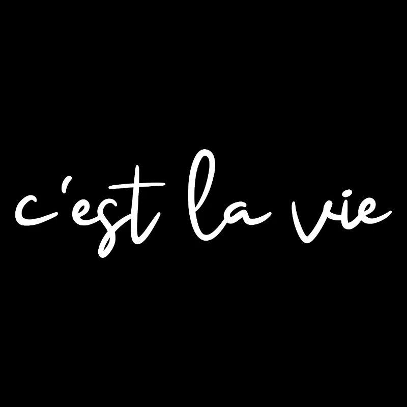 c'est la vie