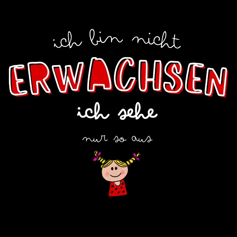 Ich bin nicht erwachsen! Ich seh nur so aus!