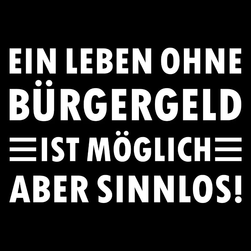 Ein leben ohne Bürgergeld ist Möglich aber Sinnlos
