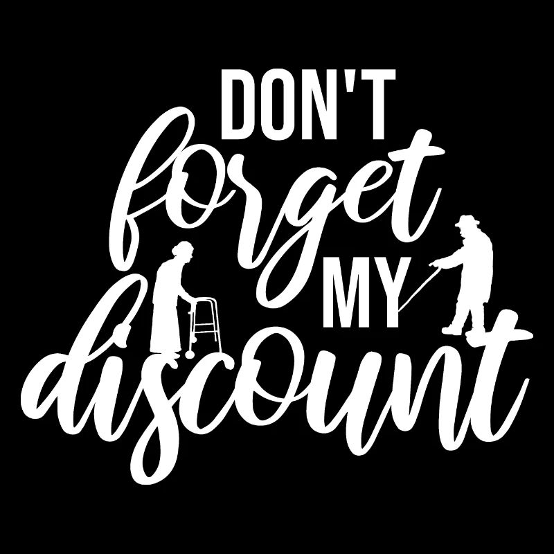 Don't Forget My Discount Funny Sarcastic Senior