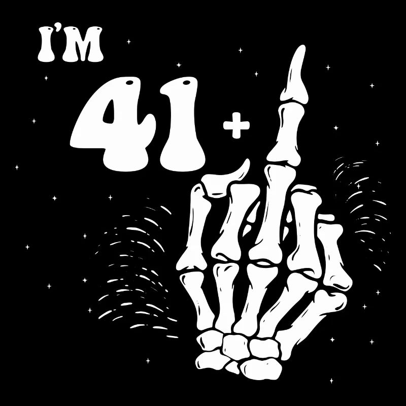 Ich bin 41 plus Mittelfinger - 42. Geburtstag