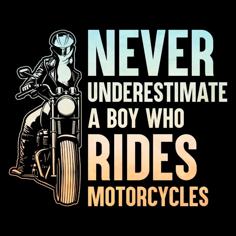 Never Underestimate A Boy Who Rides Motorcycles Bi