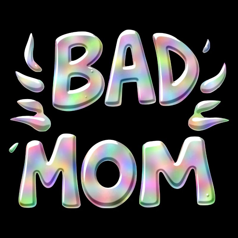 Bad Mom