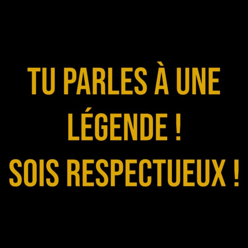 Tu parles à une légende