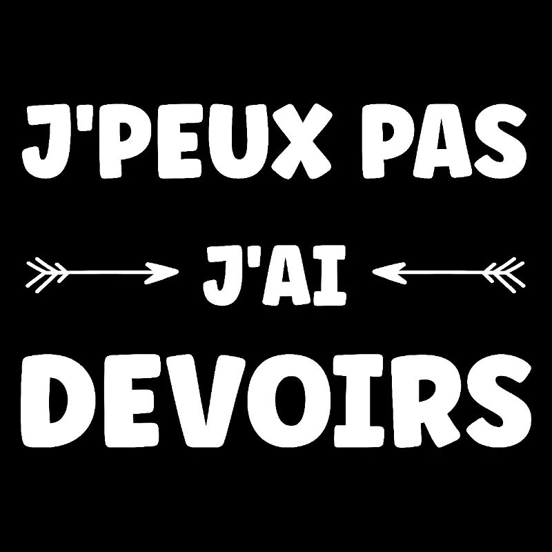 j'peux pas j'ai devoirs