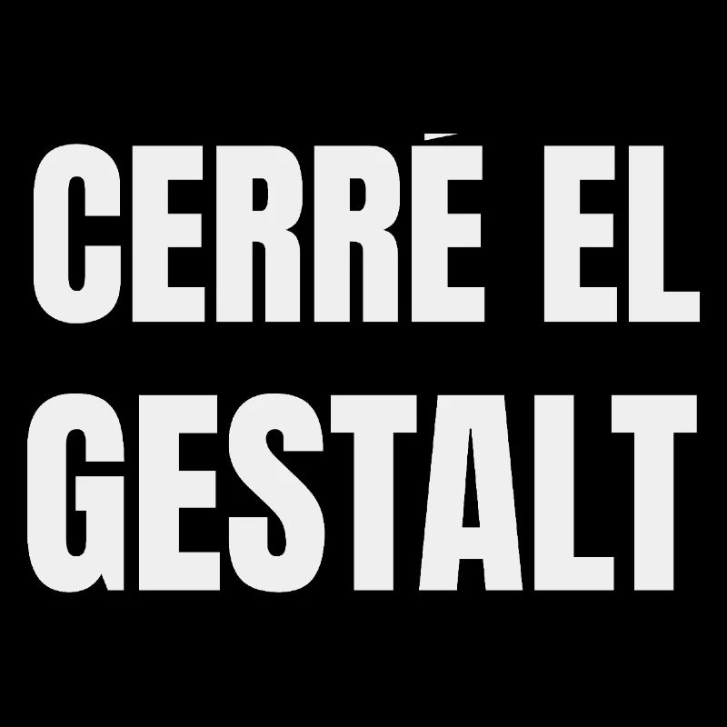 I CLOSED THE GESTALT