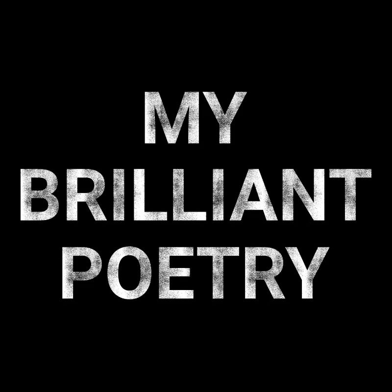 My Brilliant Poetry