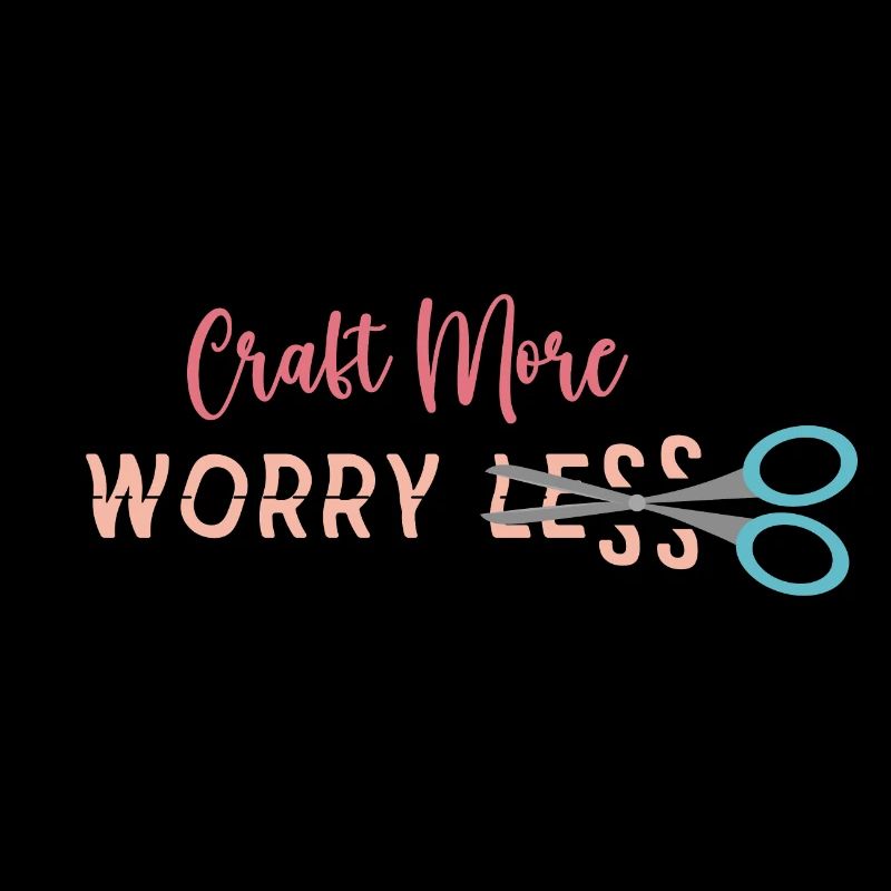 Craft More Worry Less