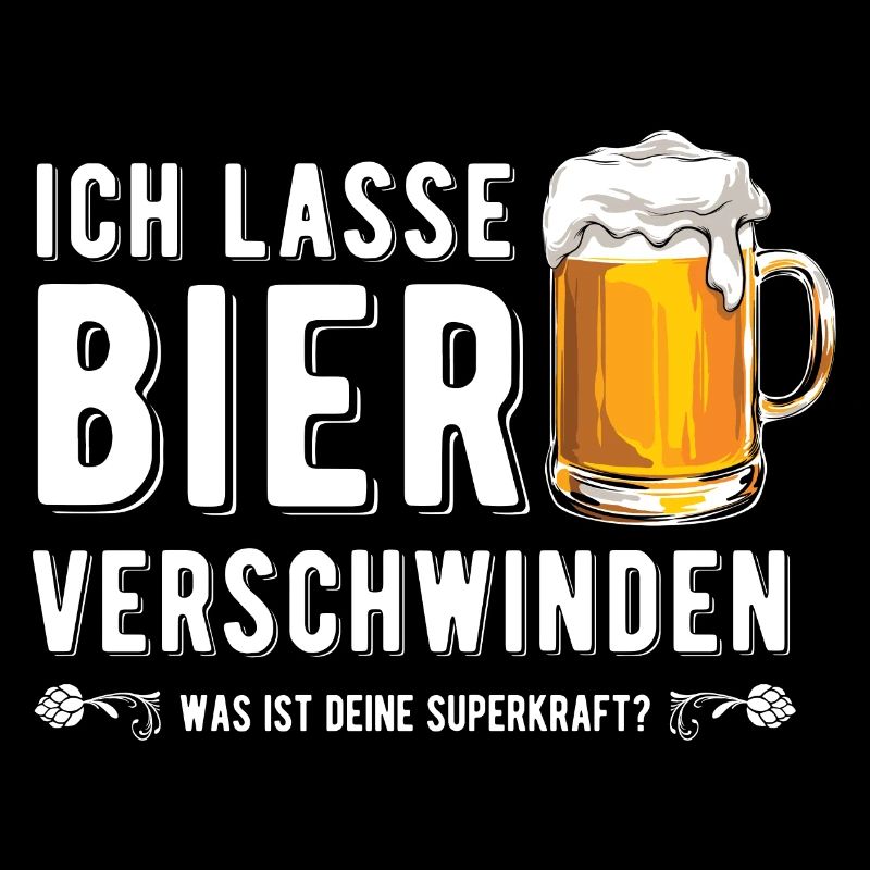 Ich lasse Bier verschwinden - Bierkenner - Spruch