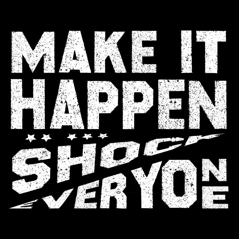 Make It Happen Shock Everyone