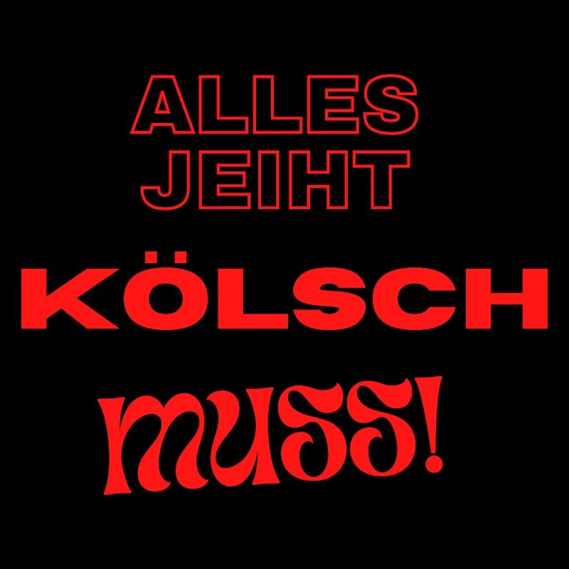 Alles geht - Kölsch MUSS