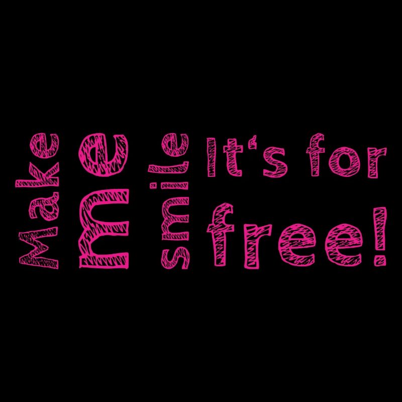 Make me smile it‘s for free