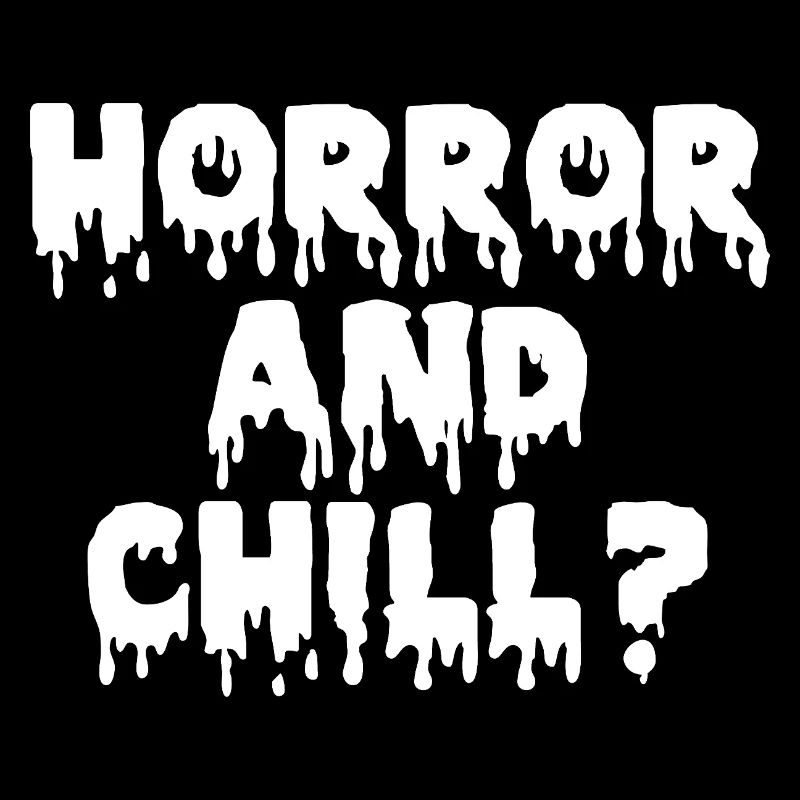 Horror and Chill