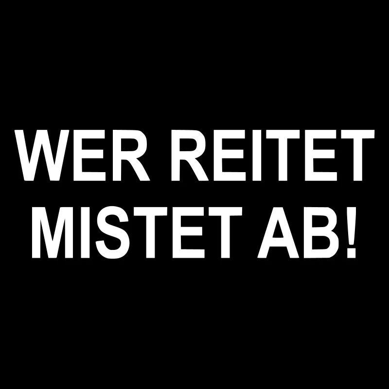 Wer reitet mistet ab