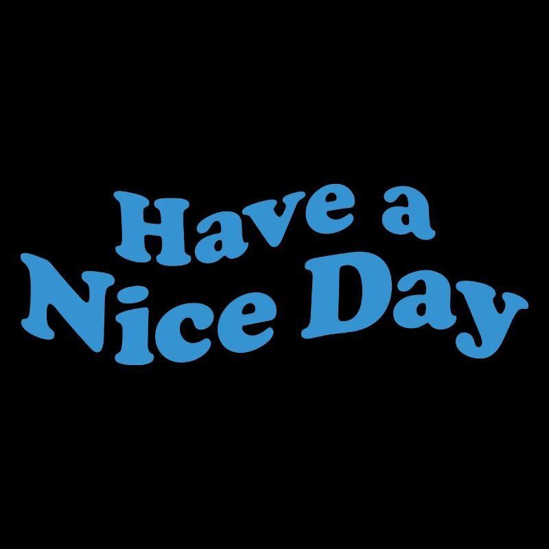 Have a Nice Day