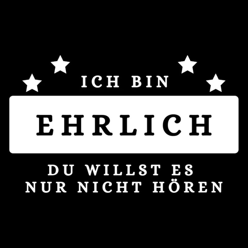 Ich bin ehrlich