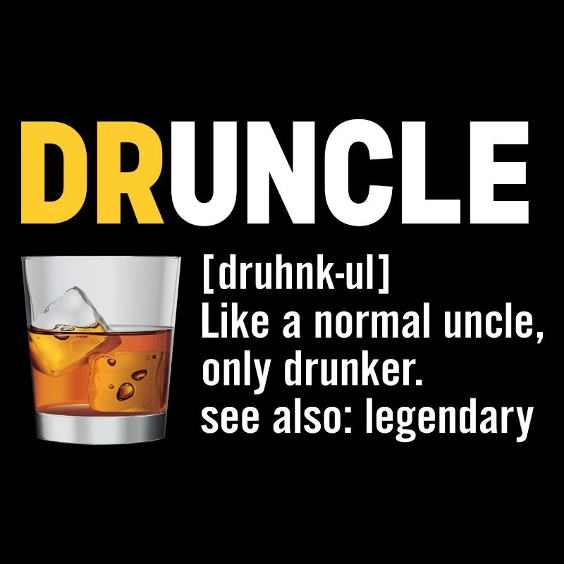 Druncle for the Best Uncle Druncle Definition