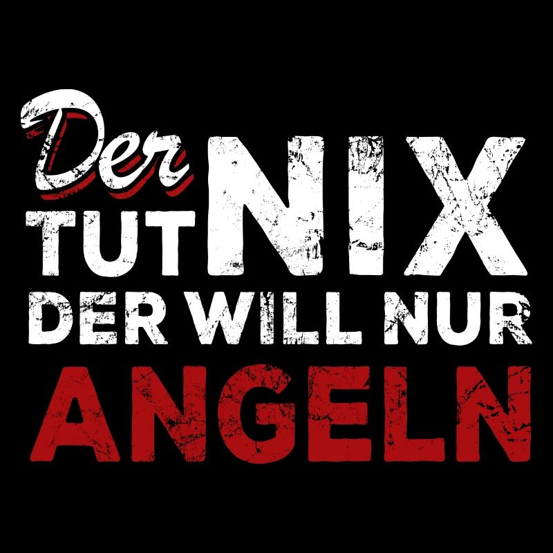 Der tut nix der will nur angeln - Spruch