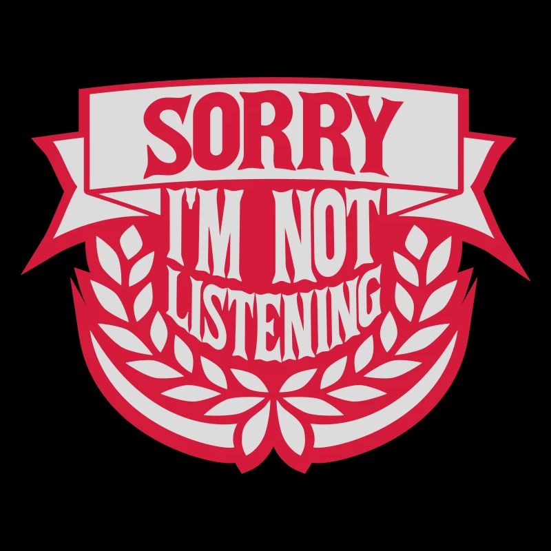 désolé de ne pas écouter