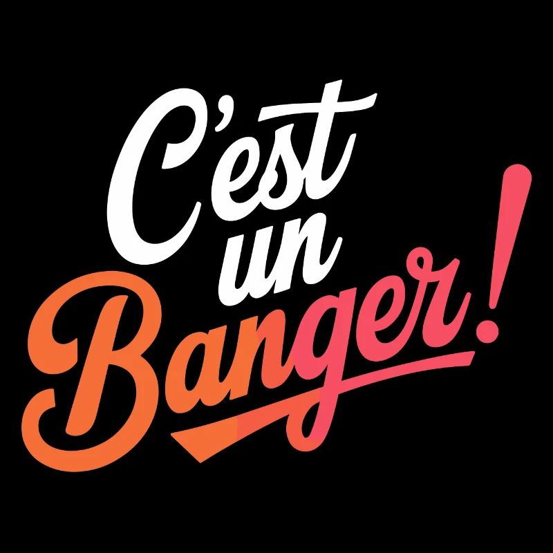 C'est un banger!