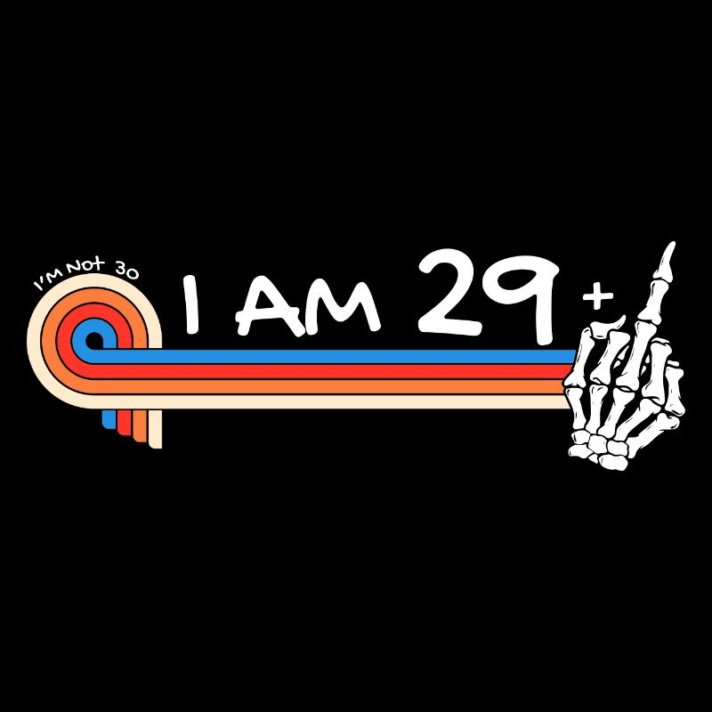 Ich bin 29 plus Mittelfinger - 30. Geburtstag