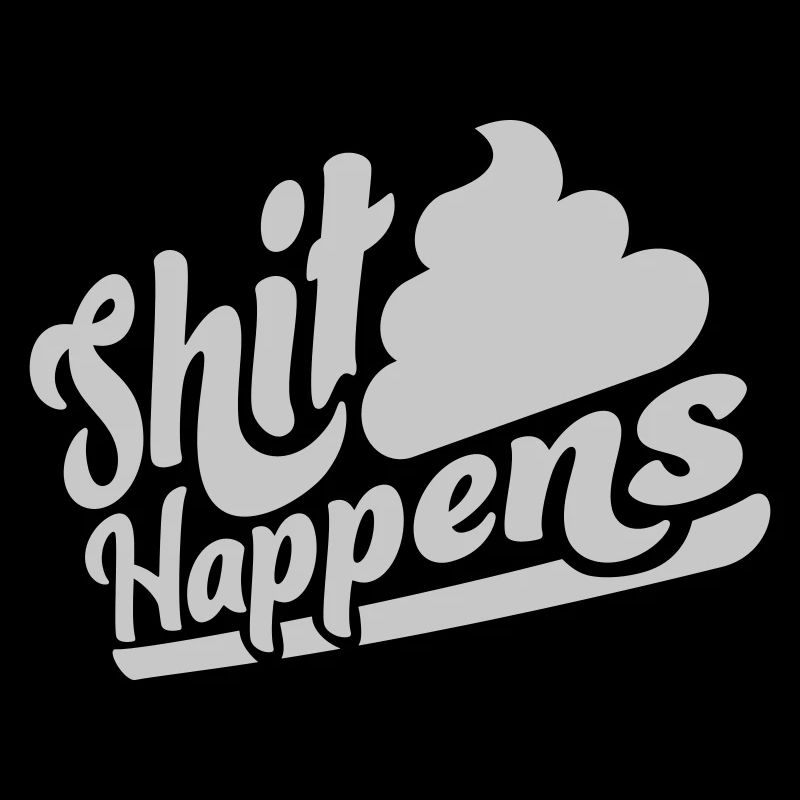 Lettrage Shit happens devise