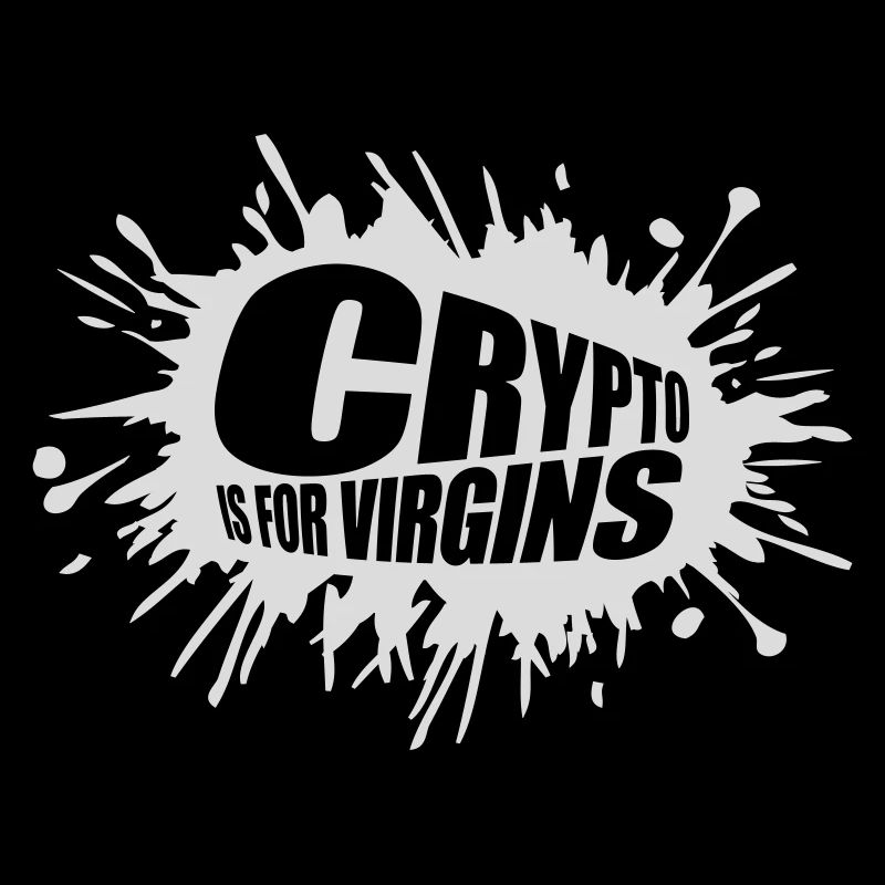 crypto is for virgins