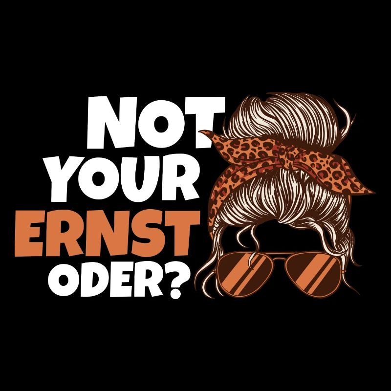 Not Your Ernst Oder