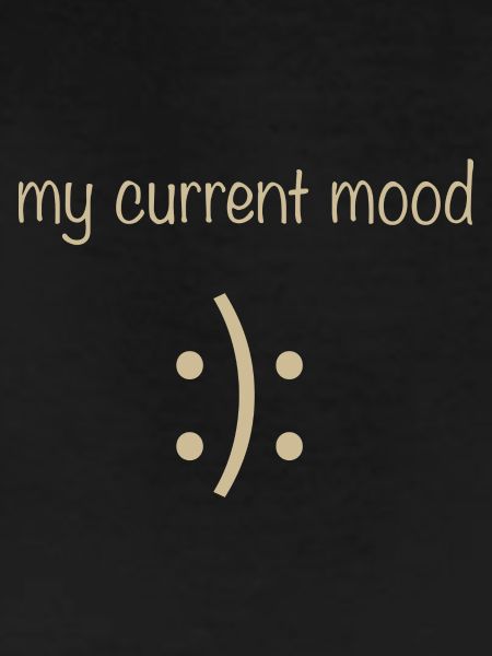 my current mood
