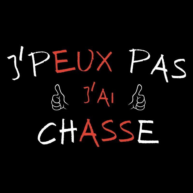 j'peux pas j'ai Chasse