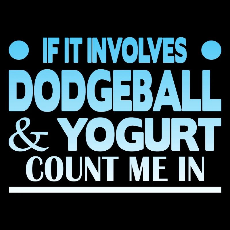 If it involves Dodgeball & Yogurt count me in