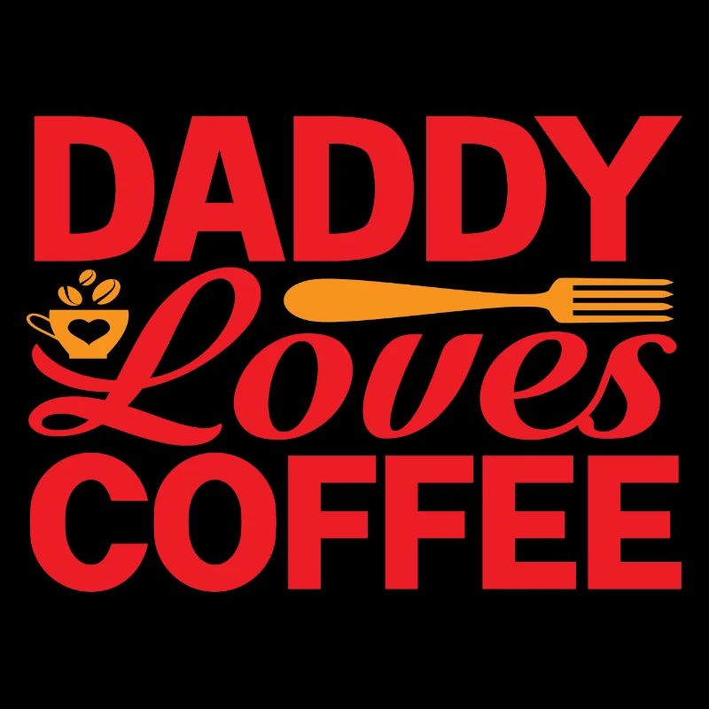 Daddy loves Coffee