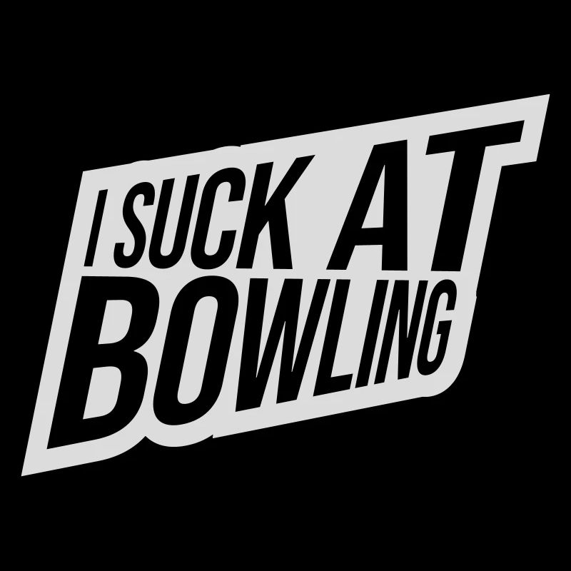 I suck at bowling
