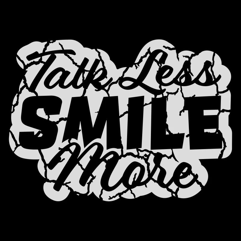 talk less smile more