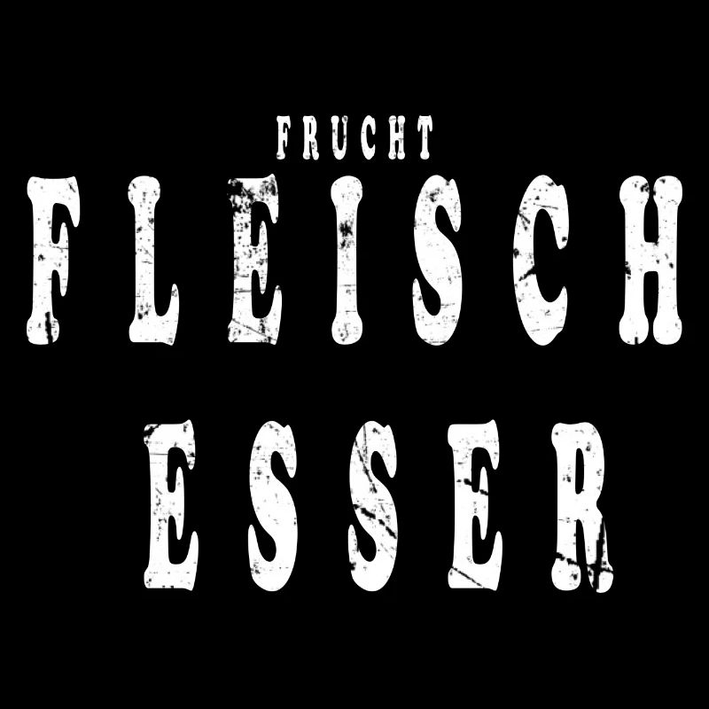 Fruchtfleischesser Vegan Fun Spruch
