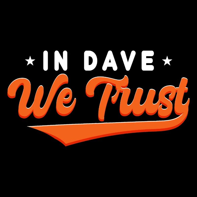 In Dave We Trust
