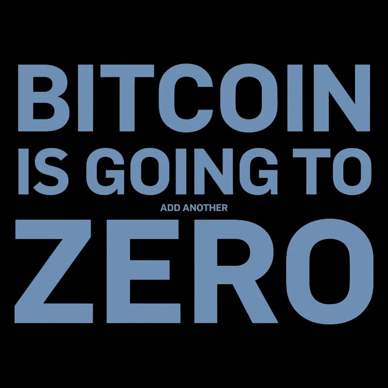 Bitcoin sayings Bitcoin will still be a zero