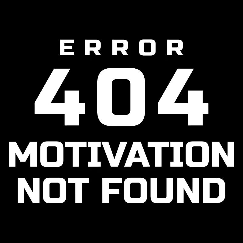 ERROR 404 MOTIVATION NOT FOUND