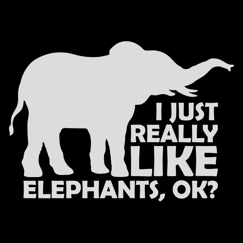 I really like elephants
