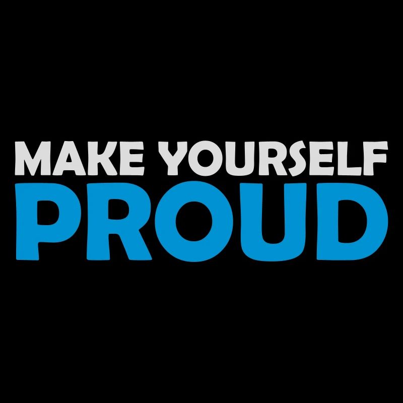 make yourself proud Zitat