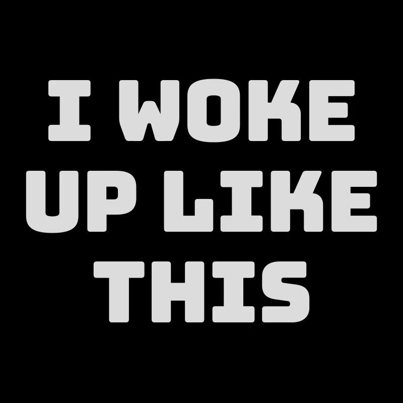 Je me suis réveillé comme ça