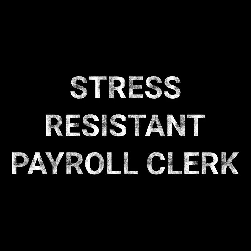 Stress Resistant Payroll Clerk