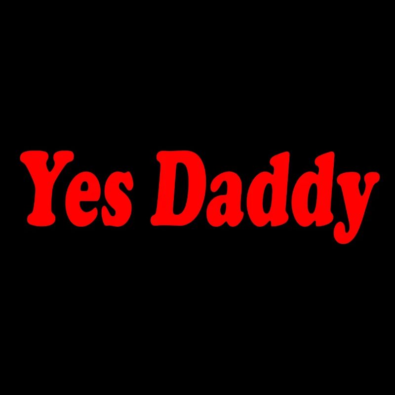Yes daddy
